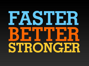 stronger better faster challenges continue recent make
